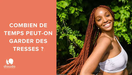 Tresses et nattes collées : combien de temps les garder