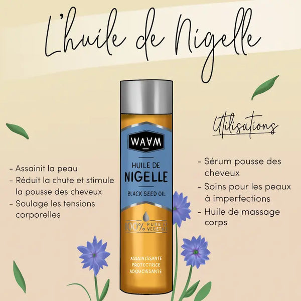 L'huile de Nigelle pour lutter contre les petites imperfections de la peau, pour favoriser la pousse des cheveux et soulager les tensions corporelles.