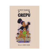 Le petit Manuel du Cheveu Crépus - Comment entretenir ses cheveux crépus? Conseils et illustrations